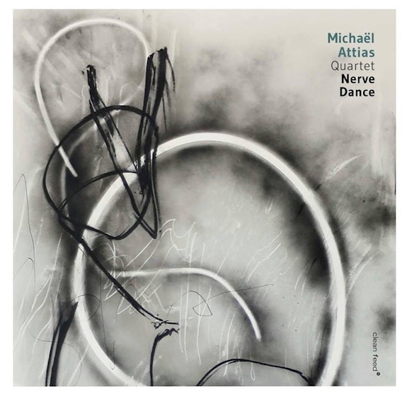 Michaël Attias, <em>Quartet Nerve Dance</em>, 2017. Cover art by Alain Kirili.