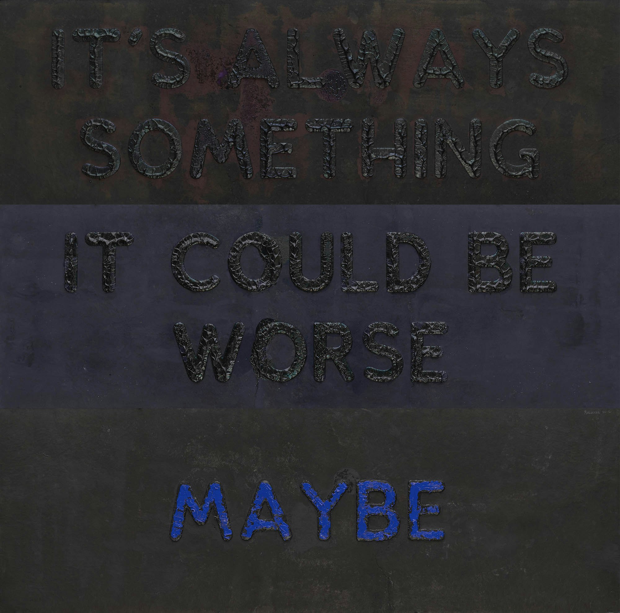 Mel Bochner, <em>It's Always Something/It Could Be Worse/Maybe</em>, 2022. Oil on handmade paper in three parts, 60 x 60 inches. Courtesy Totah. 