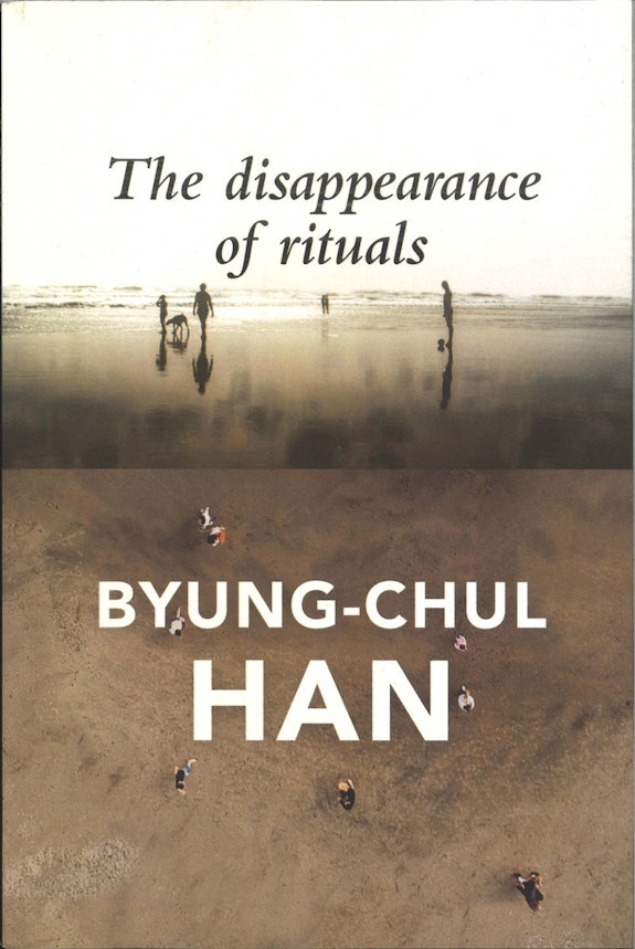 <em>The Disappearance of Rituals: A Topology of the Present,</em> Byung-Chul Han.