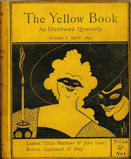 <em>The Yellow Book: An Illustrated Quarterly</em>. Volume I, April 1894. London: Elkin Mathews and John Lane, 1894. Mark Samuels Lasner Collection, University of Delaware Library, Museums and Press.
